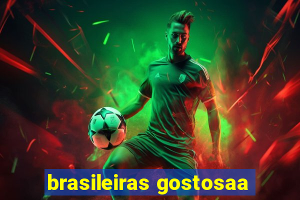 brasileiras gostosaa